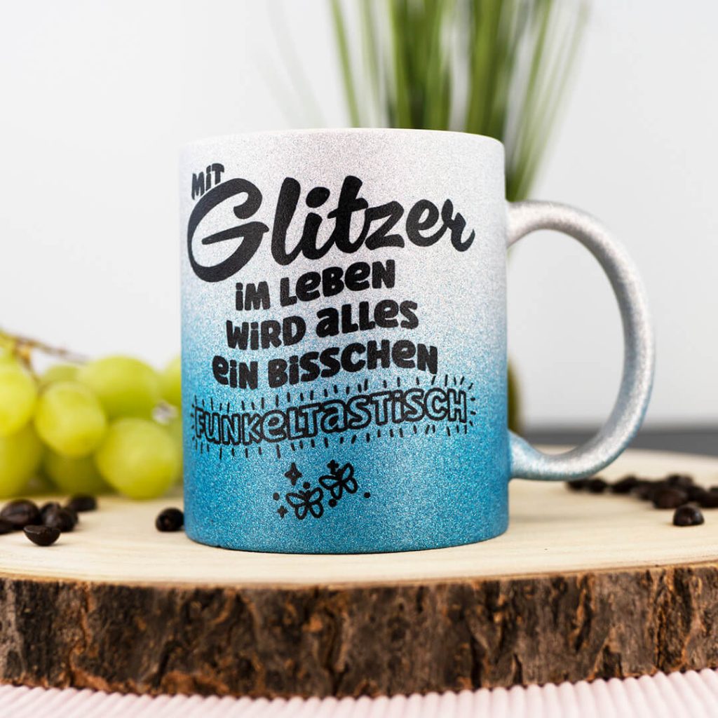 Glitzertasse lustiger Spruch