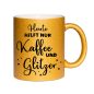 Preview: Heute hilft nur Kaffee und Glitzer | Glitzertassen –  in 15 verschiedenen Glitzerfarben | Personalisiert mit Wunschname | Keramik | Lustige Tasse Büro | Tasse lustiger Spruch | Witzige Kaffeetassen | Friesentasse mit Namen | Glitzertasse